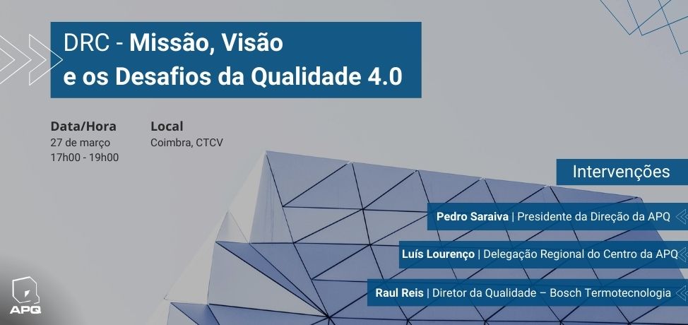 A Delegação Regional do Centro da APQ: missão, visão e os desafios da Qualidade 4.0
